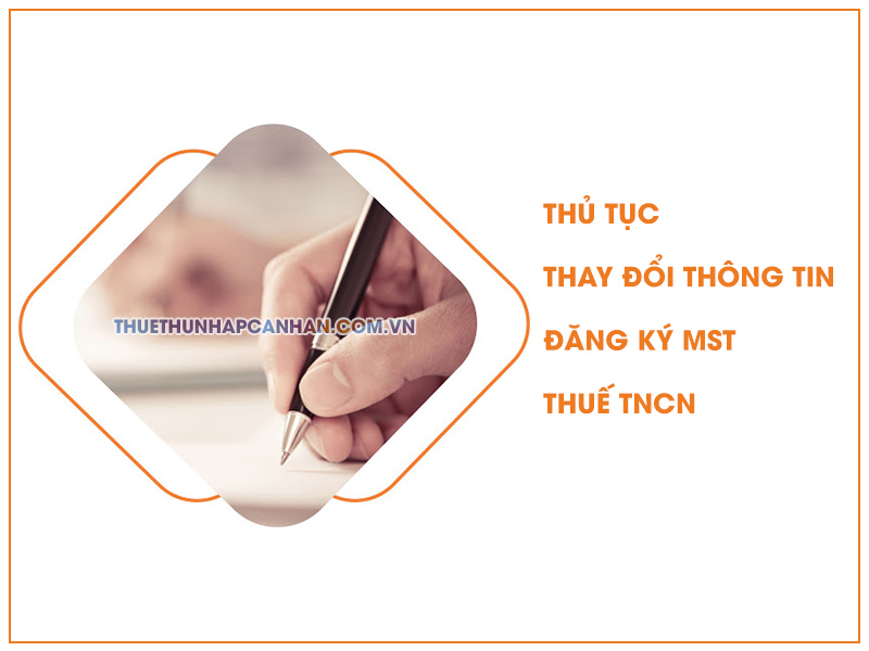 Thủ tục thay đổi thông tin đăng ký MST TNCN