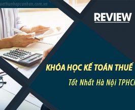 Review Khóa Học Kế Toán Thuế Tốt Nhất Hà Nội TPHCM